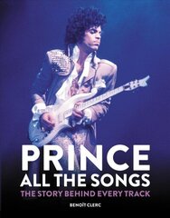 Prince: All the Songs: The Story Behind Every Track cena un informācija | Mākslas grāmatas | 220.lv