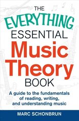 Everything Essential Music Theory Book: A Guide to the Fundamentals of Reading, Writing, and Understanding Music cena un informācija | Mākslas grāmatas | 220.lv