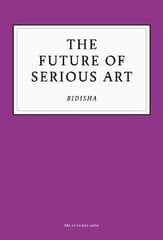 Future of Serious Art цена и информация | Книги об искусстве | 220.lv