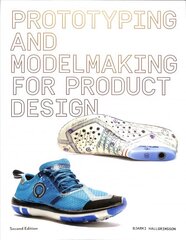 Prototyping and Modelmaking for Product Design: Second Edition 2nd ed. цена и информация | Книги об искусстве | 220.lv