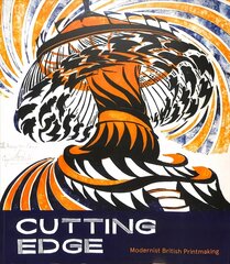 Cutting Edge: Modernist British Printmaking цена и информация | Книги об искусстве | 220.lv