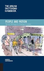 Urban Sketching Handbook People and Motion: Tips and Techniques for Drawing on Location, Volume 2 цена и информация | Книги об искусстве | 220.lv