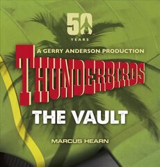 Thunderbirds: The Vault: celebrating over 50 years of the classic series цена и информация | Книги об искусстве | 220.lv