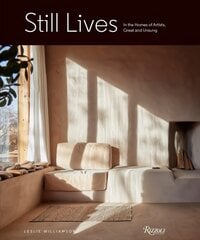 Still Lives: In the Homes of Artists, Great and Unsung цена и информация | Книги об искусстве | 220.lv