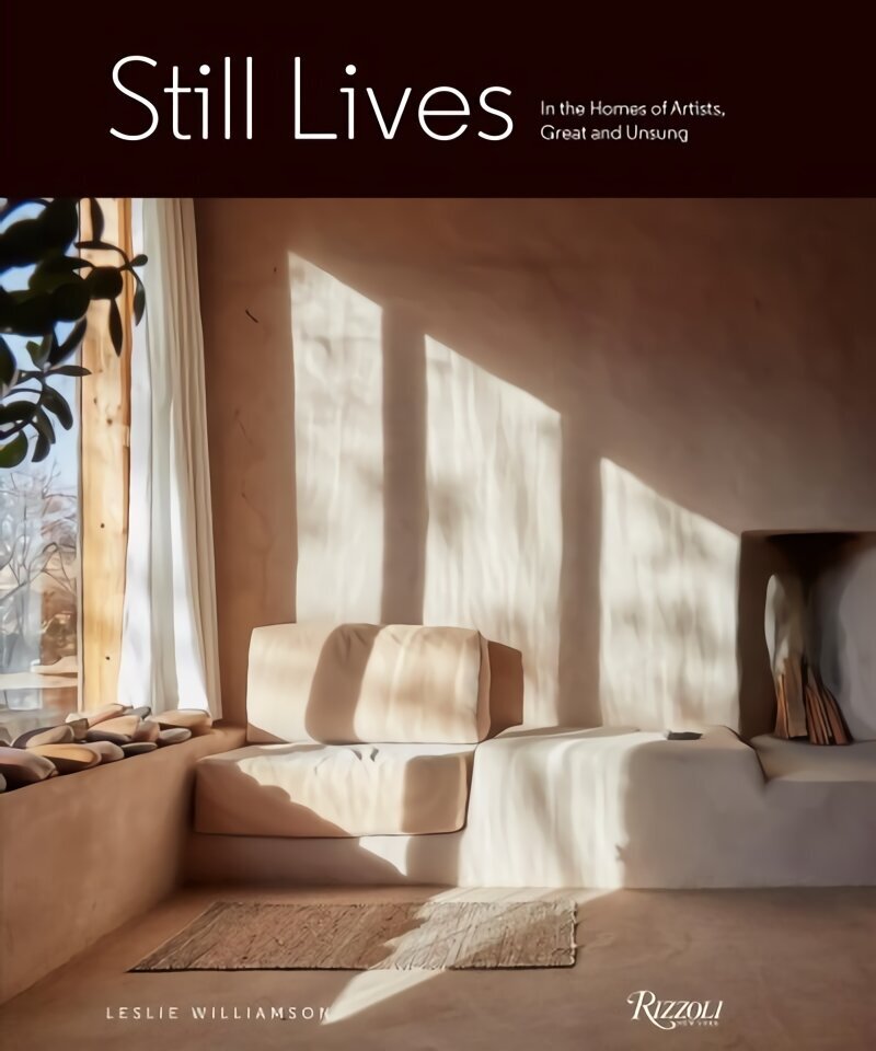 Still Lives: In the Homes of Artists, Great and Unsung цена и информация | Mākslas grāmatas | 220.lv