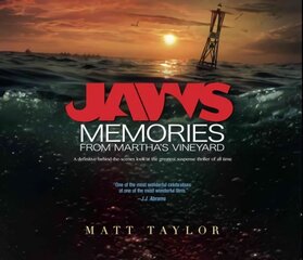 Jaws: Memories from Martha's Vineyard: A Definitive Behind-the-Scenes Look at the Greatest Suspense Thriller of All Time 2nd Expanded ed. цена и информация | Книги об искусстве | 220.lv