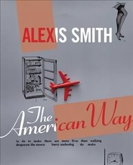 Alexis Smith: The American Way cena un informācija | Mākslas grāmatas | 220.lv