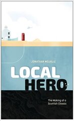 Local Hero: Making a Scottish Classic цена и информация | Книги об искусстве | 220.lv