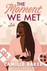 Moment We Met: A Novel цена и информация | Фантастика, фэнтези | 220.lv