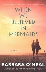 When We Believed in Mermaids: A Novel cena un informācija | Fantāzija, fantastikas grāmatas | 220.lv