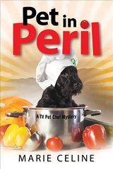 Pet in Peril: A TV Pet Chef Mystery Set in L.A. Main цена и информация | Фантастика, фэнтези | 220.lv