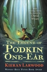 Legend of Podkin One-Ear: WINNER - BLUE PETER BOOK AWARD Main cena un informācija | Grāmatas pusaudžiem un jauniešiem | 220.lv