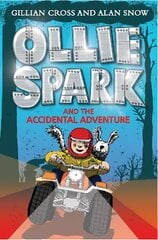 Ollie Spark and the Accidental Adventure cena un informācija | Grāmatas pusaudžiem un jauniešiem | 220.lv