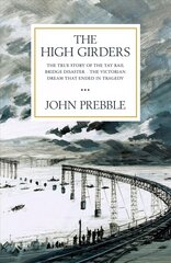 High Girders: The gripping true story of a Victorian dream that ended in tragedy цена и информация | Исторические книги | 220.lv