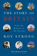 Story of Britain: From the Romans to the Present cena un informācija | Vēstures grāmatas | 220.lv