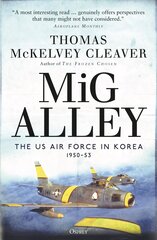 MiG Alley: The US Air Force in Korea, 1950-53 цена и информация | Исторические книги | 220.lv