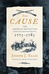 Cause: The American Revolution and its Discontents, 1773-1783 цена и информация | Исторические книги | 220.lv