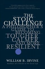Stoic Challenge: A Philosopher's Guide to Becoming Tougher, Calmer, and More Resilient cena un informācija | Vēstures grāmatas | 220.lv
