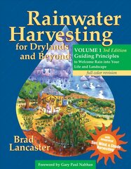 Rainwater Harvesting for Drylands and Beyond, Volume 1, 3rd Edition: Guiding Principles to Welcome Rain into Your Life and Landscape cena un informācija | Pašpalīdzības grāmatas | 220.lv