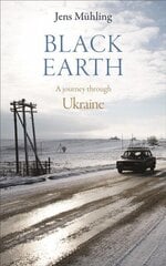 Black Earth: A Journey Through Ukraine цена и информация | Путеводители, путешествия | 220.lv