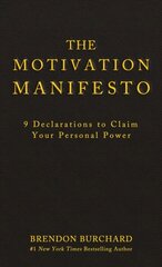 Motivation Manifesto: 9 Declarations to Claim Your Personal Power cena un informācija | Pašpalīdzības grāmatas | 220.lv