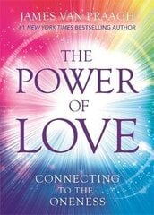 Power of Love: Connecting to the Oneness cena un informācija | Pašpalīdzības grāmatas | 220.lv