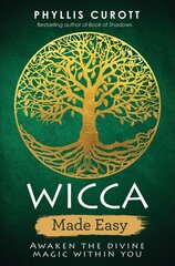 Wicca Made Easy: Awaken the Divine Magic Within You cena un informācija | Pašpalīdzības grāmatas | 220.lv