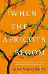 When the Apricots Bloom: The evocative and emotionally powerful story of secrets, family and betrayal . . . cena un informācija | Fantāzija, fantastikas grāmatas | 220.lv