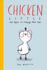 Chicken Little: The Real and Totally True Tale cena un informācija | Grāmatas mazuļiem | 220.lv