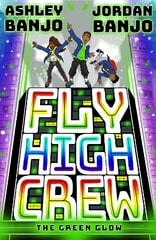 Fly High Crew: The Green Glow cena un informācija | Grāmatas pusaudžiem un jauniešiem | 220.lv