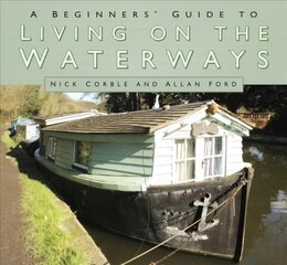 Beginners' Guide to Living on the Waterways: Towpath Guide cena un informācija | Ceļojumu apraksti, ceļveži | 220.lv