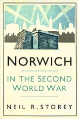 Norwich in the Second World War цена и информация | Путеводители, путешествия | 220.lv