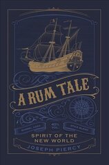 Rum Tale: Spirit of the New World 2nd edition cena un informācija | Vēstures grāmatas | 220.lv