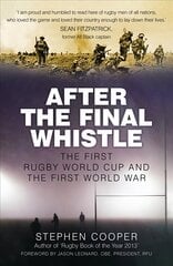 After the Final Whistle: The First Rugby World Cup and the First World War cena un informācija | Grāmatas par veselīgu dzīvesveidu un uzturu | 220.lv