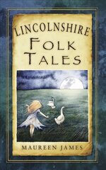Lincolnshire Folk Tales цена и информация | Книги о питании и здоровом образе жизни | 220.lv