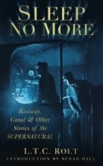 Sleep No More: Railway, Canal and Other Stories of the Supernatural UK ed. цена и информация | Фантастика, фэнтези | 220.lv