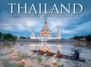 Thailand: Buddhist Kingdom at the Heart of South East Asia цена и информация | Путеводители, путешествия | 220.lv