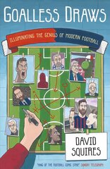 Goalless Draws: Illuminating the Genius of Modern Football Main cena un informācija | Fantāzija, fantastikas grāmatas | 220.lv
