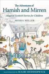 Adventures of Hamish and Mirren: Magical Scottish Stories for Children cena un informācija | Grāmatas pusaudžiem un jauniešiem | 220.lv