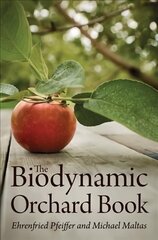 Biodynamic Orchard Book цена и информация | Книги по садоводству | 220.lv