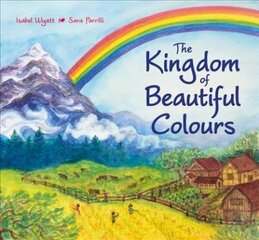 Kingdom of Beautiful Colours: A Picture Book for Children: A Picture Book for Children цена и информация | Книги для малышей | 220.lv