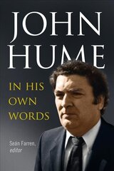 John Hume: In His Own Words cena un informācija | Vēstures grāmatas | 220.lv