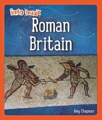 Info Buzz: Early Britons: Roman Britain cena un informācija | Grāmatas pusaudžiem un jauniešiem | 220.lv