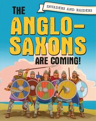 Invaders and Raiders: The Anglo-Saxons are coming! Illustrated edition цена и информация | Книги для подростков и молодежи | 220.lv