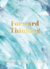 Forward Thinking: A Wellbeing & Happiness Journal cena un informācija | Pašpalīdzības grāmatas | 220.lv