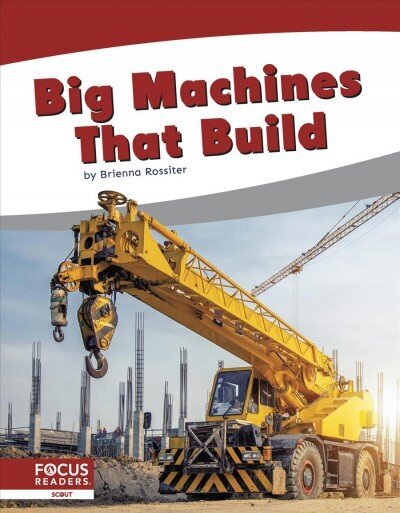 Big Machines that Build cena un informācija | Grāmatas pusaudžiem un jauniešiem | 220.lv
