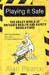 Playing It Safe: The Crazy World of Britain's Health and Safety Regulation Enlarged edition цена и информация | Фантастика, фэнтези | 220.lv