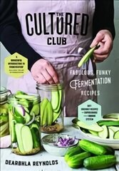 Cultured Club: Fabulously Funky Fermentation Recipes cena un informācija | Pavārgrāmatas | 220.lv