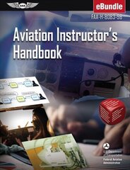 Aviation Instructor's Handbook: Faa-H-8083-9b (Ebundle) cena un informācija | Mācību grāmatas | 220.lv