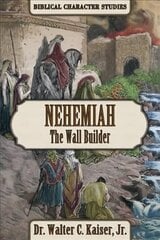 Nehemiah: The Wall Builder cena un informācija | Garīgā literatūra | 220.lv